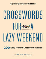 Book cover for New York Times Games Crosswords for a Lazy Weekend: 200 Easy to Hard Crossword Puzzles