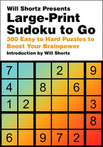 Book cover for Will Shortz Presents Large-Print Sudoku to Go: 300 Easy to Hard Puzzles to Boost Your Brainpower