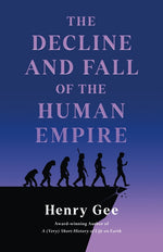 Book cover for Decline and Fall of the Human Empire: Why Our Species Is on the Edge of Extinction