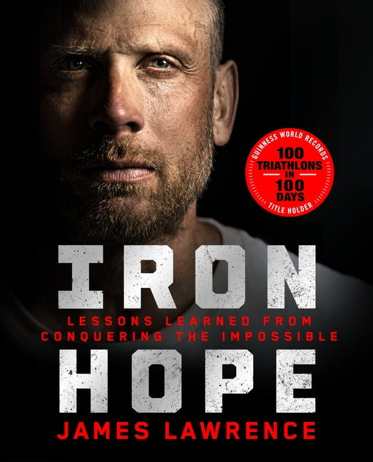 Book cover for Iron Hope: Lessons Learned from Conquering the Impossible