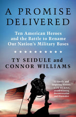 Book cover for Promise Delivered: Ten American Heroes and the Battle to Rename Our Nation's Military Bases
