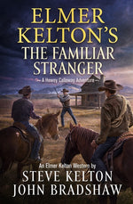 Book cover for Elmer Kelton's the Familiar Stranger: A Hewey Calloway Adventure