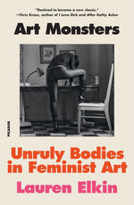 Book cover for Art Monsters: Unruly Bodies in Feminist Art