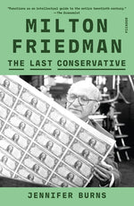 Book cover for Milton Friedman: The Last Conservative