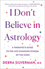 Book cover for I Don't Believe in Astrology: A Therapist's Guide to the Life-Changing Wisdom of the Stars