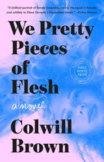 Book cover for We Pretty Pieces of Flesh