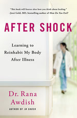 Book cover for After Shock: Learning to Reinhabit My Body After Illness