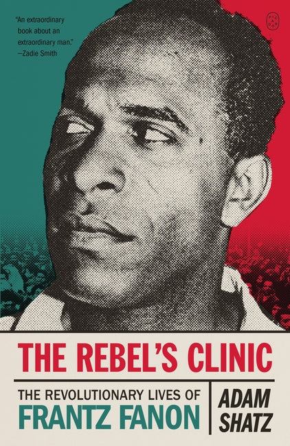 Book cover for Rebel's Clinic: The Revolutionary Lives of Frantz Fanon
