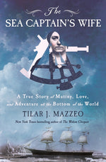 Book cover for Sea Captain's Wife: A True Story of Mutiny, Love, and Adventure at the Bottom of the World
