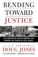 Book cover for Bending Toward Justice: The Birmingham Church Bombing That Changed the Course of Civil Rights