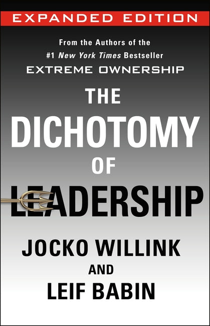 Book cover for Dichotomy of Leadership: Balancing the Challenges of Extreme Ownership to Lead and Win (Expanded Edition)