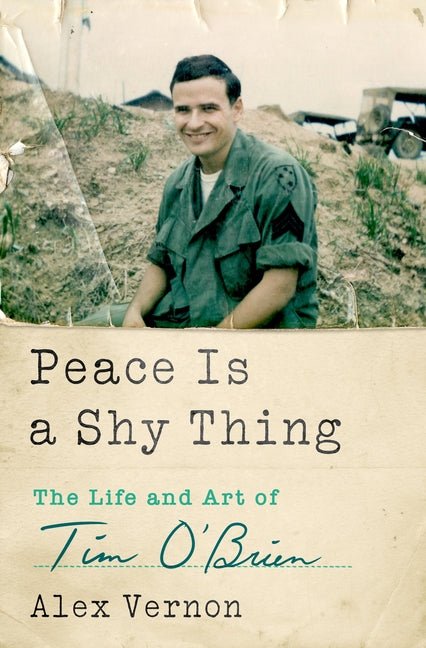 Book cover for Peace Is a Shy Thing: The Life and Art of Tim O'Brien