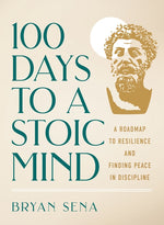 Book cover for 100 Days to a Stoic Mind: A Roadmap to Resilience and Finding Peace in Discipline