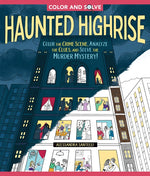 Book cover for Color and Solve: Haunted Highrise: Color the Crime Scene, Analyze the Clues, and Solve the Murder Mystery!