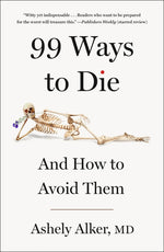 Book cover for 99 Ways to Die: And How to Avoid Them