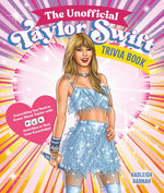 Book cover for Unofficial Taylor Swift Trivia Book: Everything You Need to Know about Taylor with Fun Quizzes and Activities to Test Your Knowledge!