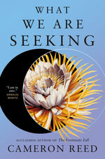 Book cover for What We Are Seeking