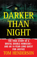 Book cover for Darker Than Night: The True Story of a Brutal Double Homicide and an 18-Year Long Quest for Justice