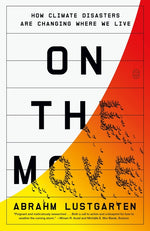 Book cover for On the Move: How Climate Disasters Are Changing Where We Live