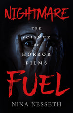 Book cover for Nightmare Fuel: The Science of Horror Films