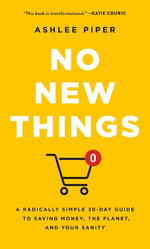 Book cover for No New Things: A Radically Simple 30-Day Guide to Saving Money, the Planet, and Your Sanity
