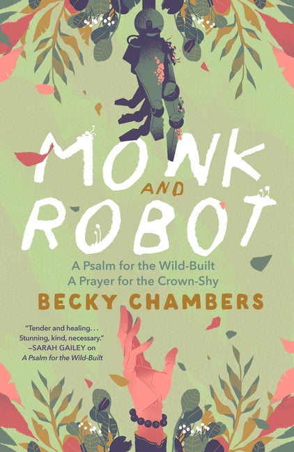 Book cover for Monk and Robot: A Psalm for the Wild-Built and a Prayer for the Crown-Shy