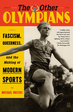 Book cover for Other Olympians: Fascism, Queerness, and the Making of Modern Sports