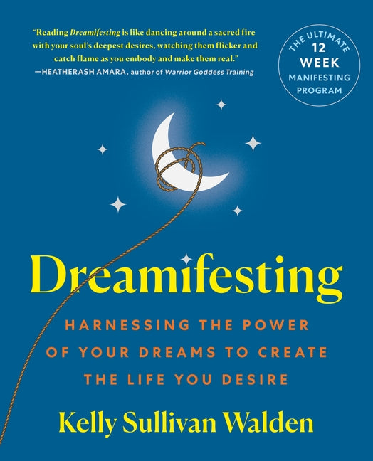Book cover for Dreamifesting: Harnessing the Power of Your Dreams to Create the Life You Desire