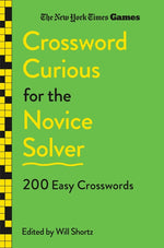 Book cover for New York Times Games Crossword Curious for the Novice Solver: 200 Easy Crosswords