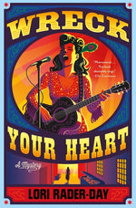 Book cover for Wreck Your Heart: A Mystery