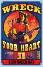 Book cover for Wreck Your Heart: A Mystery