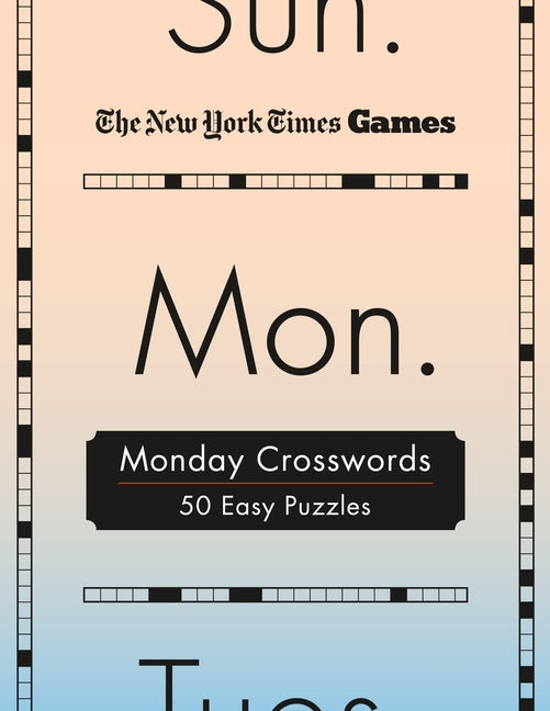 Book cover for New York Times Games Monday Crosswords: 50 Easy Puzzles