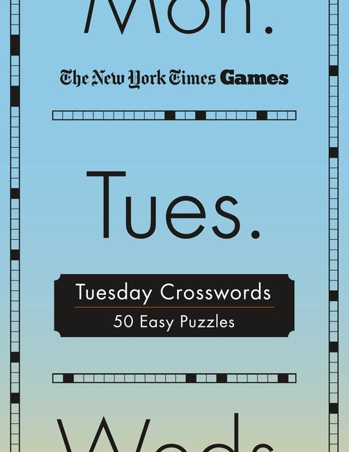 Book cover for New York Times Games Tuesday Crosswords: 50 Easy Puzzles