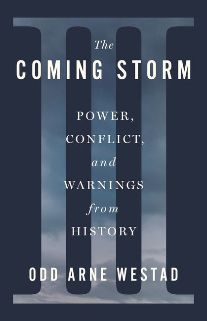 Book cover for Coming Storm: Power, Conflict, and Warnings from History