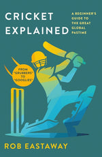 Book cover for Cricket Explained: A Beginner's Guide to the Great Global Pastime