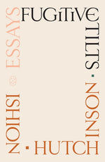 Book cover for Fugitive Tilts: Essays