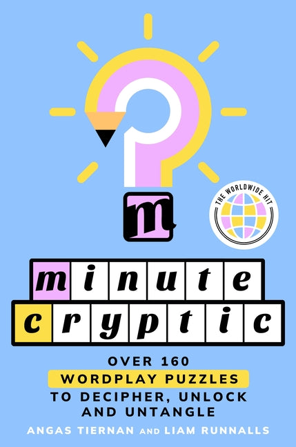 Book cover for Minute Cryptic: Over 160 Wordplay Puzzles to Decipher, Unlock, and Untangle