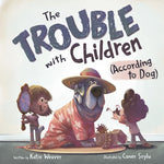 Book cover for Trouble with Children (According to Dog)