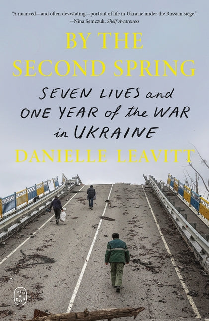 Book cover for By the Second Spring: Seven Lives and One Year of the War in Ukraine