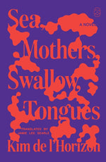 Book cover for Sea, Mothers, Swallow, Tongues