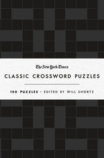 Book cover for The New York Times Classic Crossword Puzzles (Black and White): 100 Puzzles Edited by Will Shortz