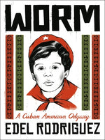 Book cover for Worm: A Cuban American Odyssey
