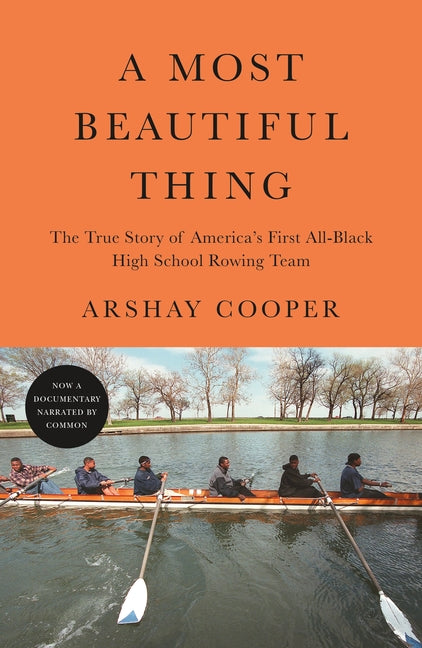 Book cover for A Most Beautiful Thing: The True Story of America's First All-Black High School Rowing Team