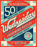 Book cover for The New York Times Wednesday Crossword Puzzles Volume 1: 50 Not-Too-Easy, Not-Too-Hard Crossword Puzzles