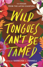 Book cover for Wild Tongues Can't Be Tamed: 15 Voices from the Latinx Diaspora