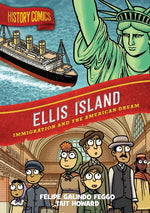 Book cover for History Comics: Ellis Island: Immigration and the American Dream