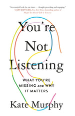 Book cover for You're Not Listening: What You're Missing and Why It Matters