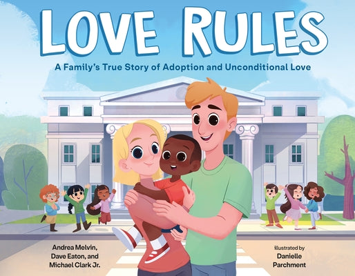 Book cover for Love Rules: A Family's True Story of Adoption and Unconditional Love