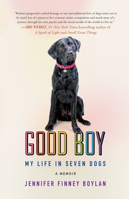 Book cover for Good Boy: My Life in Seven Dogs
