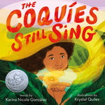 Book cover for The Coquíes Still Sing: A Story of Home, Hope, and Rebuilding